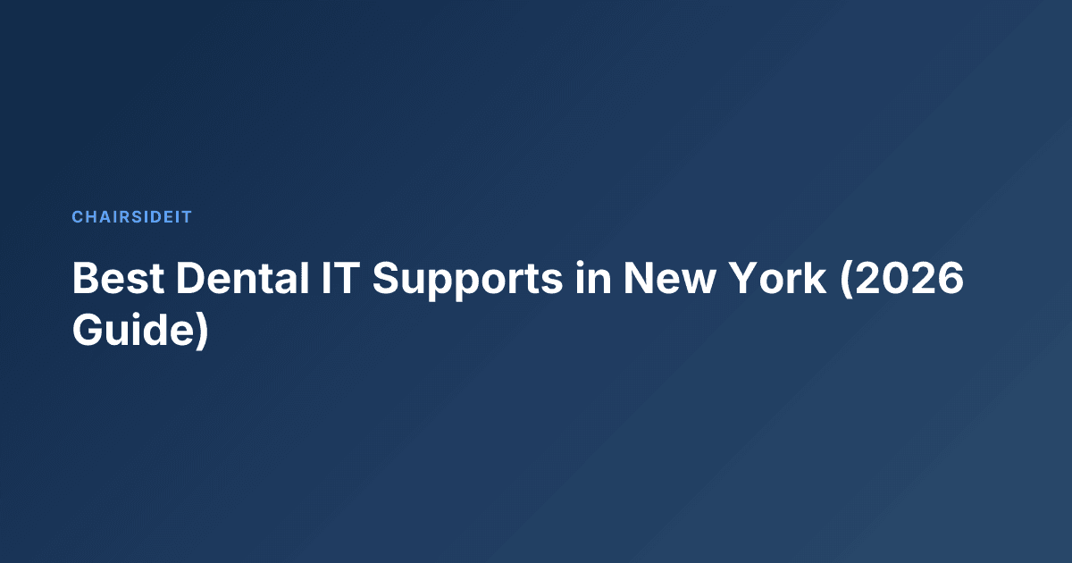 Best Dental IT Supports in New York (2026 Guide)