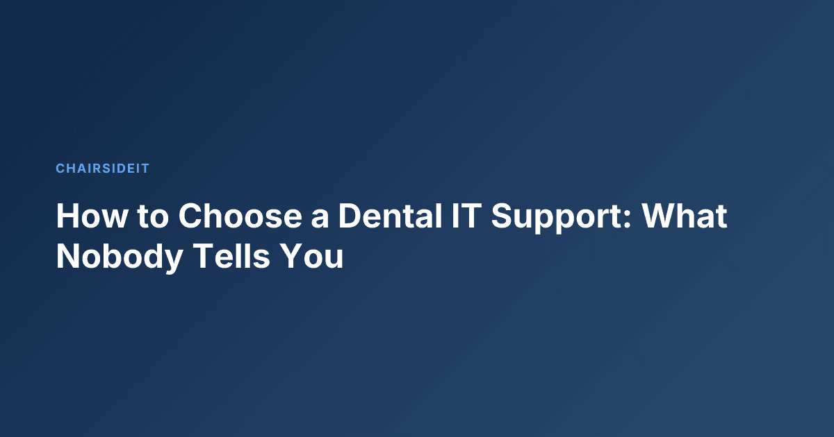 How to Choose a Dental IT Support: What Nobody Tells You